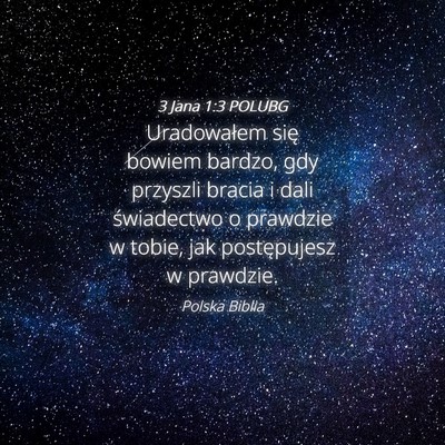 Picture 04 - 3 Jana 1:3 POLUBG - Uradowałem się bowiem bardzo, gdy przyszli - Bible Verse Picture