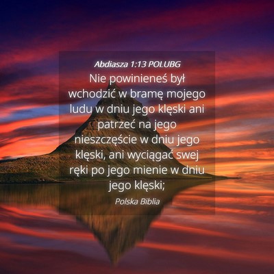 Picture 04 - Abdiasza 1:13 POLUBG - Nie powinieneś był wchodzić w bramę mojego - Bible Verse Picture