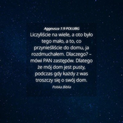 Picture 04 - Aggeusza 1:9 POLUBG - Liczyliście na wiele, a oto było tego mało, a - Bible Verse Picture