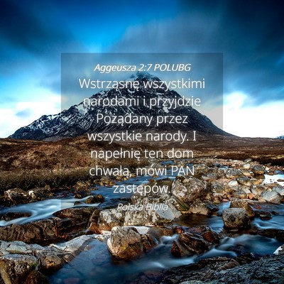 Picture 04 - Aggeusza 2:7 POLUBG - Wstrząsnę wszystkimi narodami i przyjdzie - Bible Verse Picture