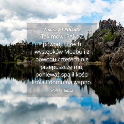 Picture 04 - Amosa 2:1 POLUBG - Tak mówi PAN: Z powodu trzech występków Moabu - Bible Verse Picture