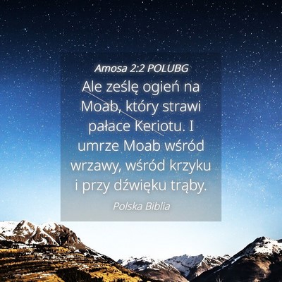 Picture 04 - Amosa 2:2 POLUBG - Ale ześlę ogień na Moab, który strawi pałace - Bible Verse Picture
