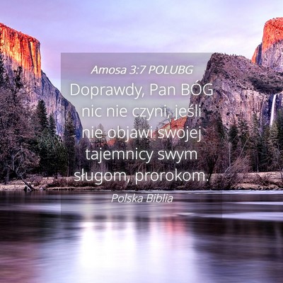 Picture 04 - Amosa 3:7 POLUBG - Doprawdy, Pan BÓG nic nie czyni, jeśli nie - Bible Verse Picture