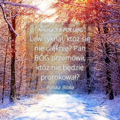 Picture 04 - Amosa 3:8 POLUBG - Lew ryknął, któż się nie ulęknie? Pan BÓG - Bible Verse Picture