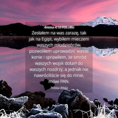 Picture 04 - Amosa 4:10 POLUBG - Zesłałem na was zarazę, tak jak na Egipt, - Bible Verse Picture