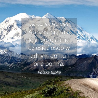 Picture 04 - Amosa 6:9 POLUBG - A stanie się tak: Jeśli pozostanie dziesięć - Bible Verse Picture