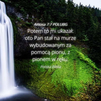 Picture 04 - Amosa 7:7 POLUBG - Potem to mi ukazał: oto Pan stał na murze - Bible Verse Picture
