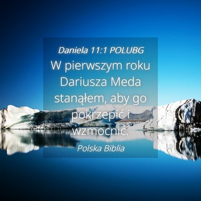 Picture 04 - Daniela 11:1 POLUBG - W pierwszym roku Dariusza Meda stanąłem, aby go - Bible Verse Picture