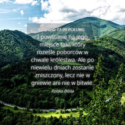 Picture 04 - Daniela 11:20 POLUBG - I powstanie na jego miejsce taki, który roześle - Bible Verse Picture