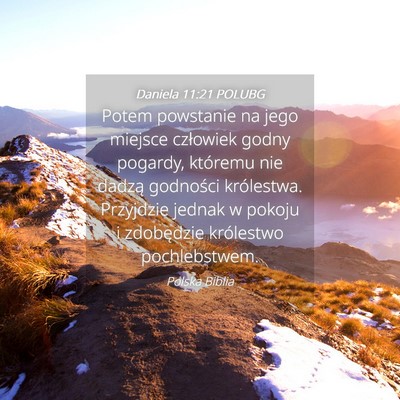 Picture 04 - Daniela 11:21 POLUBG - Potem powstanie na jego miejsce człowiek godny - Bible Verse Picture