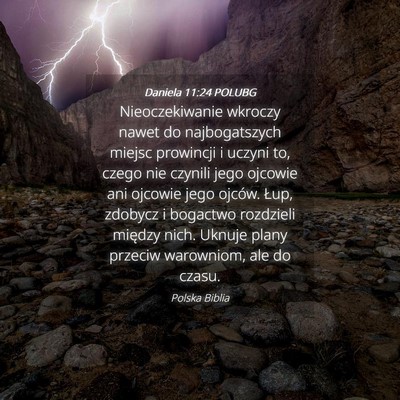 Picture 04 - Daniela 11:24 POLUBG - Nieoczekiwanie wkroczy nawet do najbogatszych - Bible Verse Picture