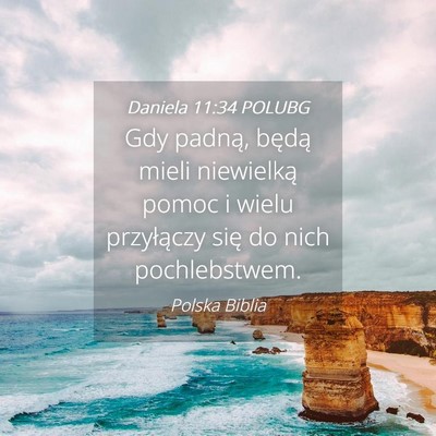 Picture 04 - Daniela 11:34 POLUBG - Gdy padną, będą mieli niewielką pomoc i wielu - Bible Verse Picture