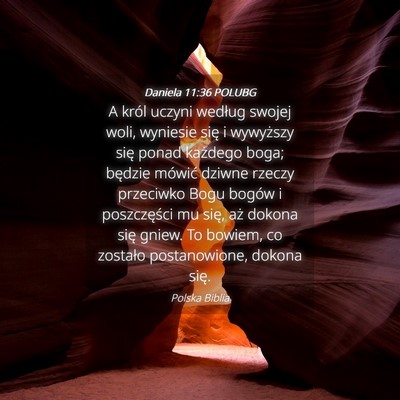 Picture 04 - Daniela 11:36 POLUBG - A król uczyni według swojej woli, wyniesie się - Bible Verse Picture