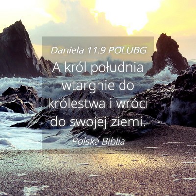 Picture 04 - Daniela 11:9 POLUBG - A król południa wtargnie do królestwa i wróci - Bible Verse Picture