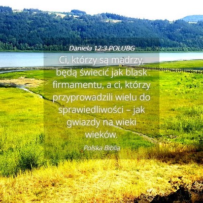 Picture 04 - Daniela 12:3 POLUBG - Ci, którzy są mądrzy, będą świecić jak - Bible Verse Picture