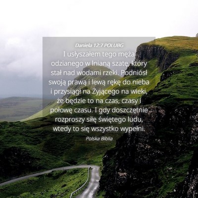 Picture 04 - Daniela 12:7 POLUBG - I usłyszałem tego męża odzianego w lnianą - Bible Verse Picture