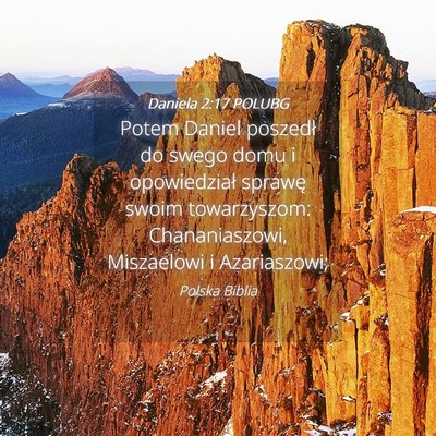 Picture 04 - Daniela 2:17 POLUBG - Potem Daniel poszedł do swego domu i - Bible Verse Picture
