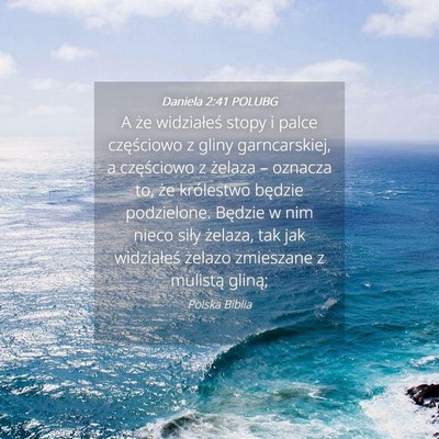 Picture 04 - Daniela 2:41 POLUBG - A że widziałeś stopy i palce częściowo z - Bible Verse Picture