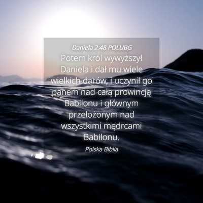 Picture 04 - Daniela 2:48 POLUBG - Potem król wywyższył Daniela i dał mu wiele - Bible Verse Picture