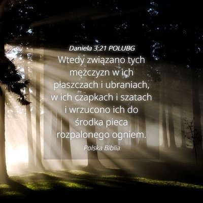 Picture 04 - Daniela 3:21 POLUBG - Wtedy związano tych mężczyzn w ich płaszczach - Bible Verse Picture