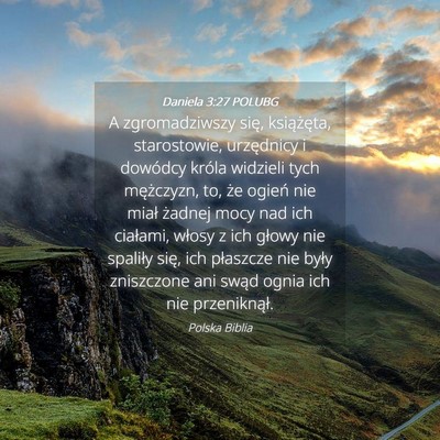 Picture 04 - Daniela 3:27 POLUBG - A zgromadziwszy się, książęta, starostowie, - Bible Verse Picture