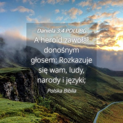 Picture 04 - Daniela 3:4 POLUBG - A herold zawołał donośnym głosem: Rozkazuje - Bible Verse Picture