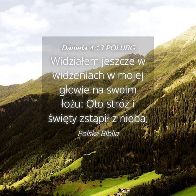 Picture 04 - Daniela 4:13 POLUBG - Widziałem jeszcze w widzeniach w mojej głowie - Bible Verse Picture