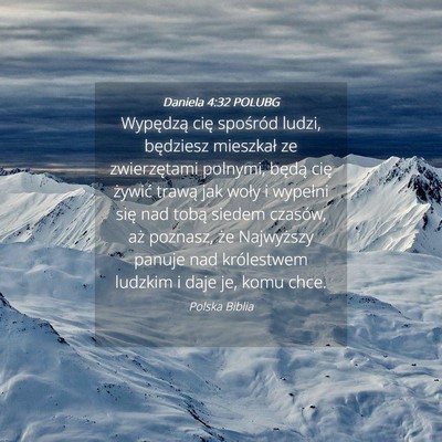 Picture 04 - Daniela 4:32 POLUBG - Wypędzą cię spośród ludzi, będziesz - Bible Verse Picture