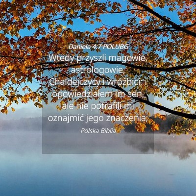 Picture 04 - Daniela 4:7 POLUBG - Wtedy przyszli magowie, astrologowie, - Bible Verse Picture