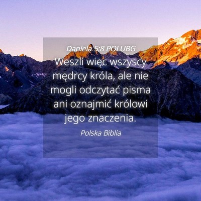 Picture 04 - Daniela 5:8 POLUBG - Weszli więc wszyscy mędrcy króla, ale nie - Bible Verse Picture
