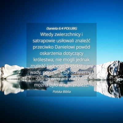 Picture 04 - Daniela 6:4 POLUBG - Wtedy zwierzchnicy i satrapowie usiłowali - Bible Verse Picture