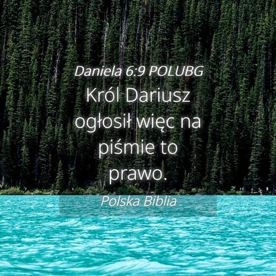 Picture 04 - Daniela 6:9 POLUBG - Król Dariusz ogłosił więc na piśmie to - Bible Verse Picture