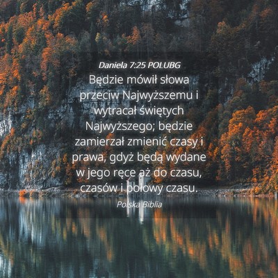 Picture 04 - Daniela 7:25 POLUBG - Będzie mówił słowa przeciw Najwyższemu i - Bible Verse Picture