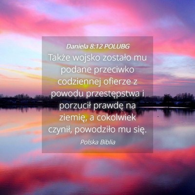 Picture 04 - Daniela 8:12 POLUBG - Także wojsko zostało mu podane przeciwko - Bible Verse Picture