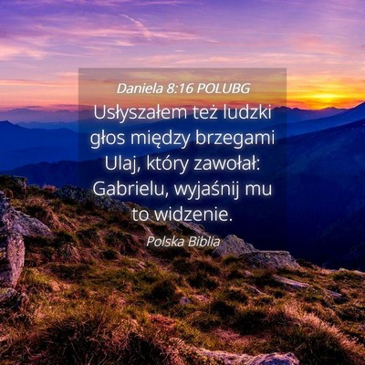 Picture 04 - Daniela 8:16 POLUBG - Usłyszałem też ludzki głos między brzegami - Bible Verse Picture