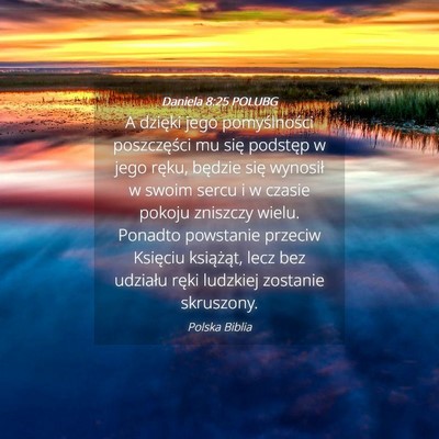 Picture 04 - Daniela 8:25 POLUBG - A dzięki jego pomyślności poszczęści mu się - Bible Verse Picture