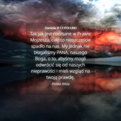 Picture 04 - Daniela 9:13 POLUBG - Tak jak jest napisane w Prawie Mojżesza, całe - Bible Verse Picture