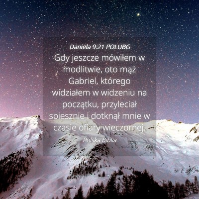 Picture 04 - Daniela 9:21 POLUBG - Gdy jeszcze mówiłem w modlitwie, oto mąż - Bible Verse Picture