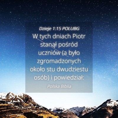 Picture 04 - Dzieje 1:15 POLUBG - W tych dniach Piotr stanął pośród uczniów (a - Bible Verse Picture