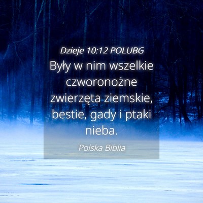 Picture 04 - Dzieje 10:12 POLUBG - Były w nim wszelkie czworonożne zwierzęta - Bible Verse Picture