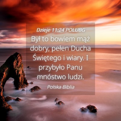 Picture 04 - Dzieje 11:24 POLUBG - Był to bowiem mąż dobry, pełen Ducha - Bible Verse Picture