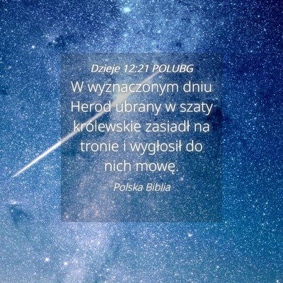Picture 04 - Dzieje 12:21 POLUBG - W wyznaczonym dniu Herod ubrany w szaty - Bible Verse Picture