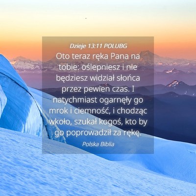 Picture 04 - Dzieje 13:11 POLUBG - Oto teraz ręka Pana na tobie: oślepniesz i nie - Bible Verse Picture