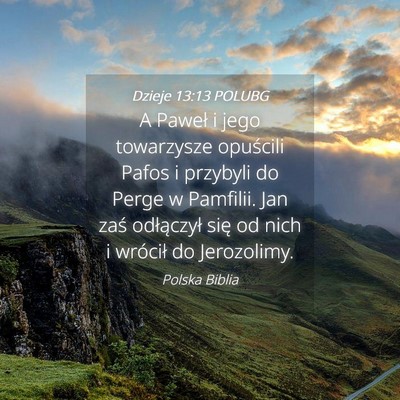 Picture 04 - Dzieje 13:13 POLUBG - A Paweł i jego towarzysze opuścili Pafos i - Bible Verse Picture