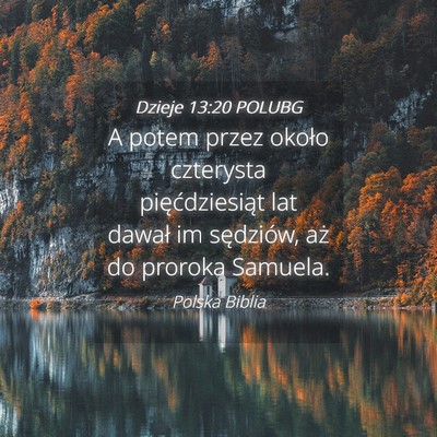 Picture 04 - Dzieje 13:20 POLUBG - A potem przez około czterysta pięćdziesiąt - Bible Verse Picture