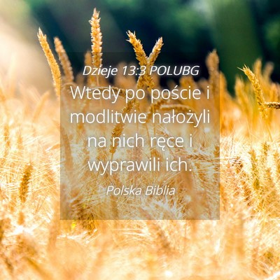 Picture 04 - Dzieje 13:3 POLUBG - Wtedy po poście i modlitwie nałożyli na nich - Bible Verse Picture