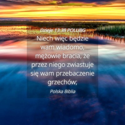 Picture 04 - Dzieje 13:38 POLUBG - Niech więc będzie wam wiadomo, mężowie - Bible Verse Picture