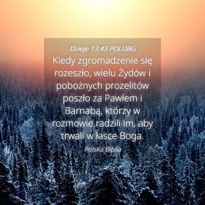 Picture 04 - Dzieje 13:43 POLUBG - Kiedy zgromadzenie się rozeszło, wielu Żydów - Bible Verse Picture