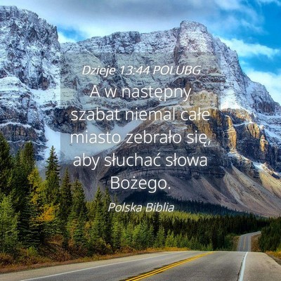Picture 04 - Dzieje 13:44 POLUBG - A w następny szabat niemal całe miasto zebrało - Bible Verse Picture