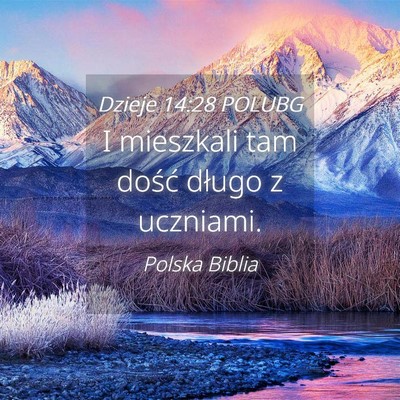 Picture 04 - Dzieje 14:28 POLUBG - I mieszkali tam dość długo z - Bible Verse Picture